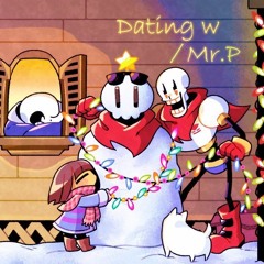 Dating w／ Mr.P