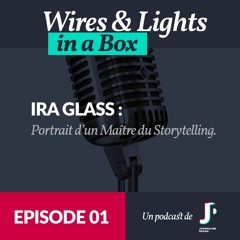 Episode 1 - Ira Glass, portrait d'un maitre du storytelling