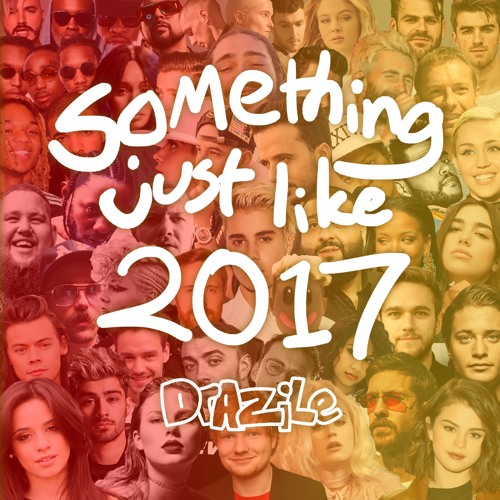 Something Just Like 2017 - 46 Pop song mashup
