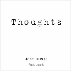 Jost Music - Thoughts Feat. Jeanie Music