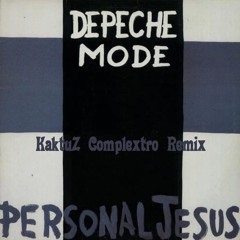 Depeche Mode - Personal Jesus (KaktuZ Complextro Remix)[Free DL=Buy]