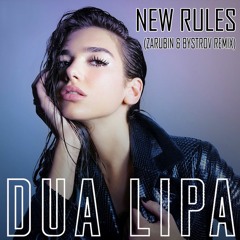 Dua Lipa - New Rules (Zarubin & Bystrov Remix) FREE DOWNLOAD