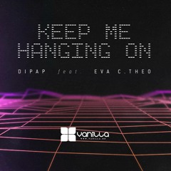 DiPap Feat. Eva C. Theo - Keep Me Hanging On (Vanilla Radio Cover)