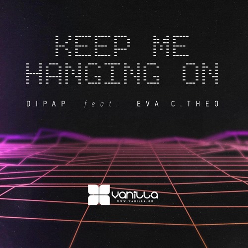 DiPap Feat. Eva C. Theo - Keep Me Hanging On (Vanilla Radio Cover)