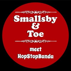 Smallsby&Toe Meet HopStopBanda (LP Out Now!)