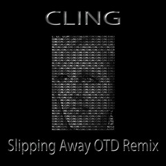 Slipping Away OTD Remix