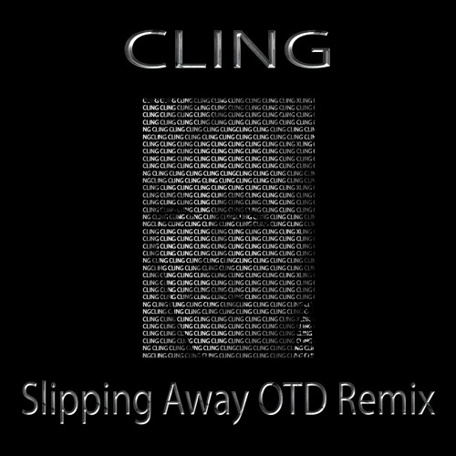 Stream Slipping Away OTD Remix by Cling Listen online for free on