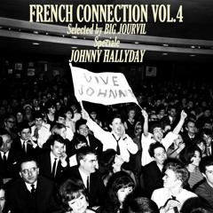 French Connection Volume 4 - Speciale Johnny Hallyday Selected & mixed by Big Jourvil
