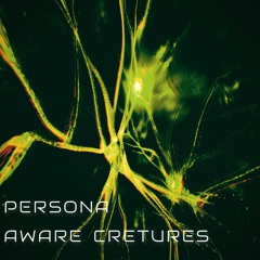 Persona - Aware creatures