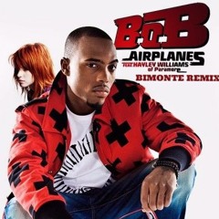 B.o.B. Feat. Hayley Williams - Airplanes (BIMONTE Remix) [FREE DOWNLOAD]