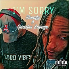 I'm sorry ft. Gnarles Savage