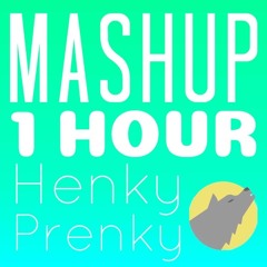 1 HOUR MASHUP OF THE BEST SONGS EVER [Henky Prenky]