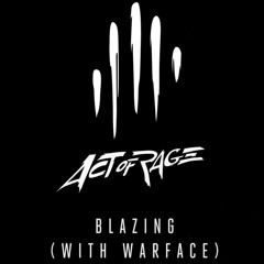Act of Rage & Warface - Blazing (HQ Official)