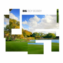 Big Boy Bobby (ft. Hulk & Lil Pitbull)Prod. Kid Ocean
