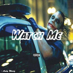 Watch Me (Prod. Nanzoo)