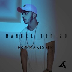 100. Manuel Turizo - Esperándote (Edit Club Mix Luis Alba)