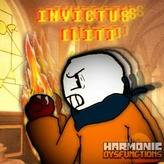 [ Undertale AU - Harmonic Dysfunctions] - Invictus [Lit]