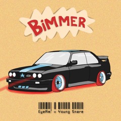 BIMMER (Prod. by YoungSnare x EyeAm.)