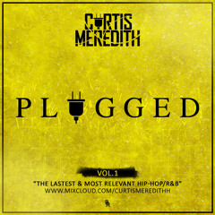 @CurtisMeredithh - PLUGGED VOL.1
