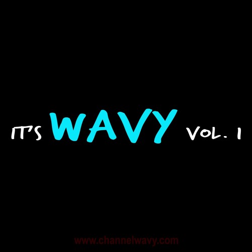 It's Wavy Vol. 1 by Channel WAVY