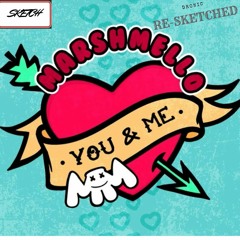 Marshmello- You & Me (RE-SKETCHED)