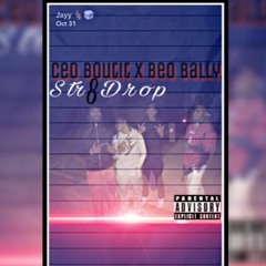 CEO Boutit X BEO BaLLy- Str8 Drop