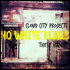 No White Flags [Ft, Don Streat, Truth Clipsy, Ricky Flair, Dr. Speckter][Prod. by These Handz]