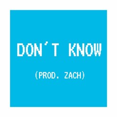 Don't Know (Prod. @prodeazy)
