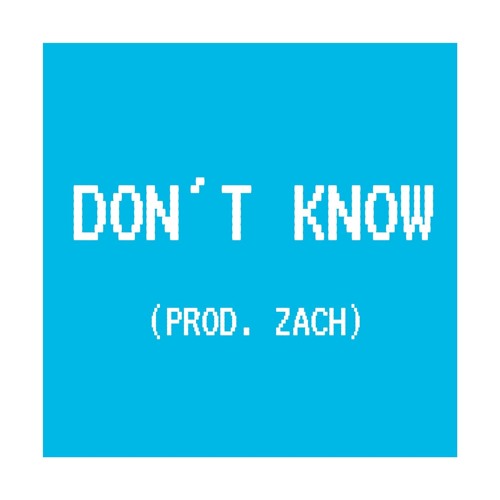 Don't Know (Prod. @prodeazy)