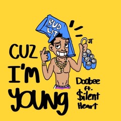 Cuz Im Young  ft. SilentHeart (prod. by MVS Music Producer)