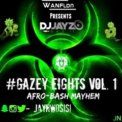 #GazeyEights Vol.1 (Afrobeats & Bashment Mix CD) - AfroBash Mayhem