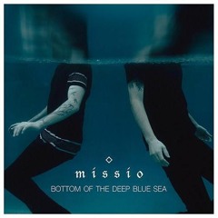 MISSIO - Bottom Of The Deep Blue Sea(poorly made remake)