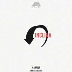 Canalli - Inclina (prod. Sunson)