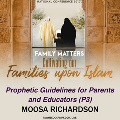 Prophetic Guidelines for Parents and Educators (Part 3)