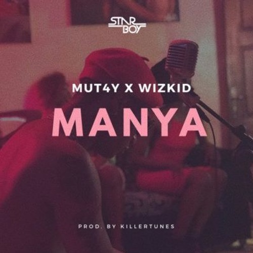 Mut4y X Wizkid - Manya