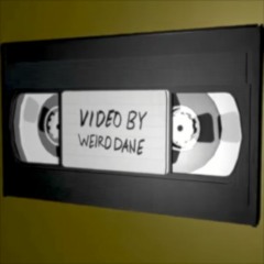 VIDEO BY WEIRD DANE