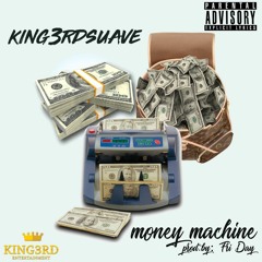 King3rd Suave - Money Machine (Prod. WolfPack Friday)