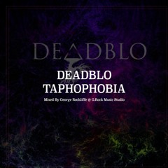 DEADBLO - Taphophobia