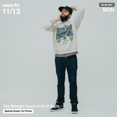 The Midnight Snack w/ DJ Ill Digitz on @WAXXFM (Episode 010) (11.13.17) (Special Guest DJ Prince)