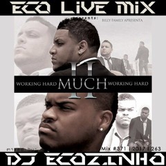 2Much - Working Hard (2012) Album Mix 2017 - Eco Live Mix Com Dj Ecozinho