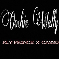 FLY PRINCE x CASSO Oochie Wally