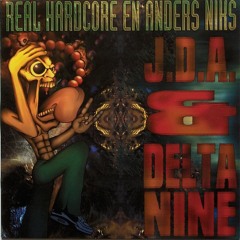 J.D.A. & Delta 9 - Real Hardcore En Anders Niks