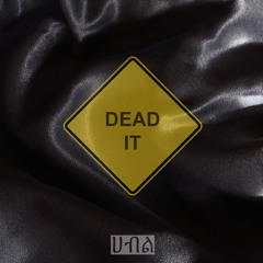 Dead It (prod. 4theworld)