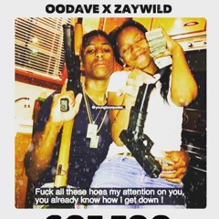 OODavee x ZayWild Got Too Prod. ZiggyZae