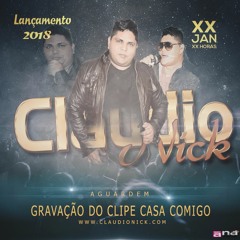 CONHEÇA A NOVA MUSICA DE CLAUDIO NICK CASA COMIGO,EM BREVE O CLIPE