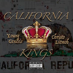 CALIFORNIA KINGS - By: Young Genesis & Christo Litmob