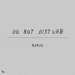 Mando-Do Not Disturb(Remix)