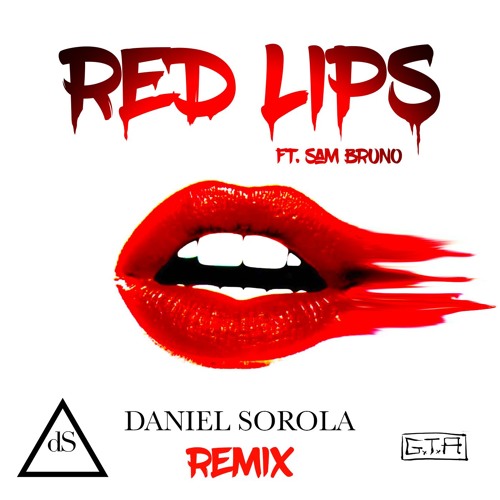 Stream GTA - Red Lips feat. Sam Bruno (Daniel Sorola Remix) by Sorola |  Listen online for free on SoundCloud
