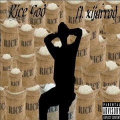 Rice God Ft. Xijarrod