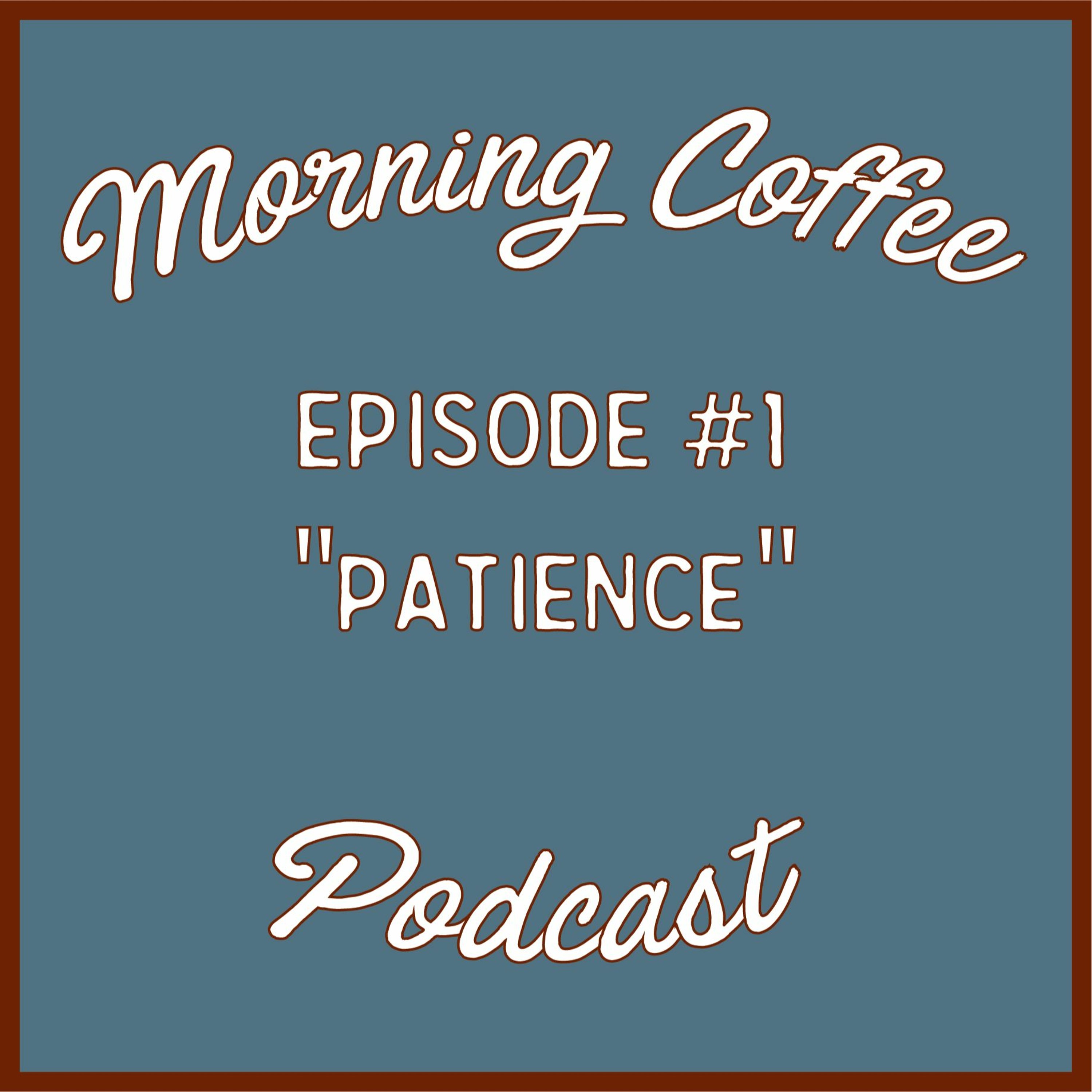 Patience "episode #1" episode artwork